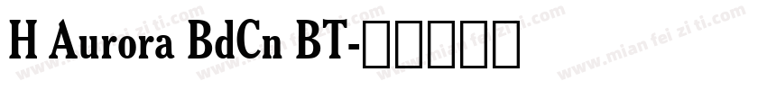 H Aurora BdCn BT字体转换